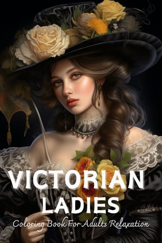 Victorian Ladies Coloring Book For Adults: Fashion Grayscale For Relaxation von Independently published